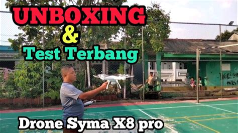 unboxing  test terbang drone syma xpro youtube