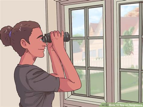 How To Spy On Neighbors 12 Steps With Pictures Wikihow Fun