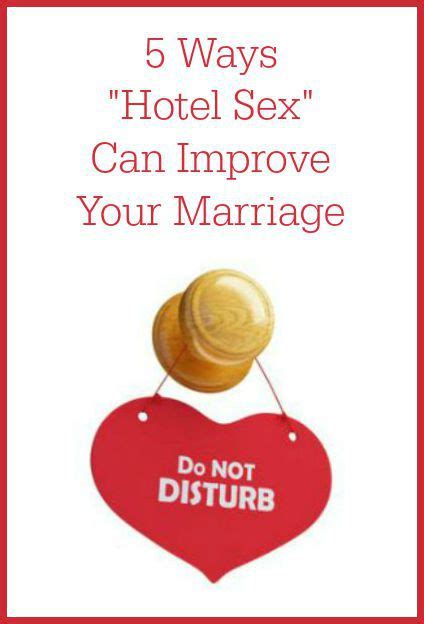 5 ways hotel sex can boost your marriage