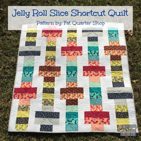 jelly roll slice shortcut quilt love  sew jellyroll quilts