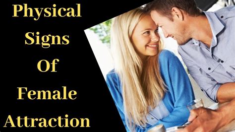 physical signs of female attraction female body language signs of