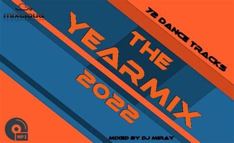 the yearmix 2022 mixed by dj miray 2022