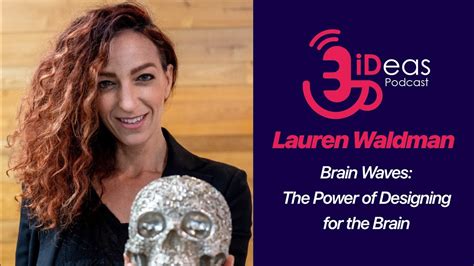 Brain Waves The Power Of Designing For The Brain With Lauren Waldman
