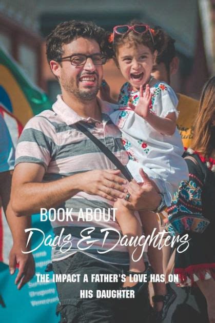 Books About Dads And Daughters The Impact A Father S Love Has On His