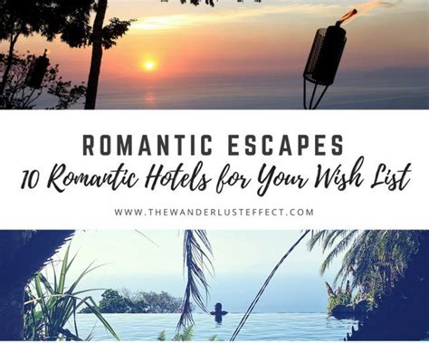 10 Romantic Hotels To Put On Your Wish List Romantic Hotel Romantic