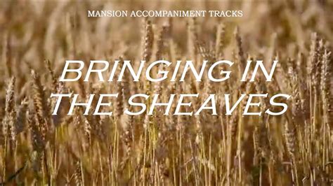 bringing   sheaves church hymn  lyrics youtube