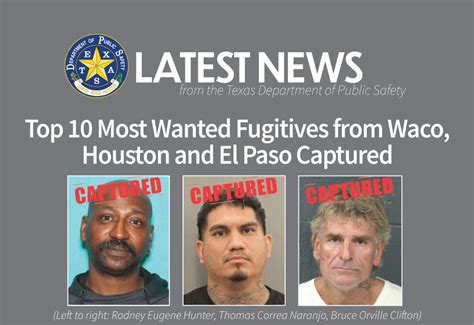Top 10 Most Wanted Fugitives From Waco Houston And El Paso Captured