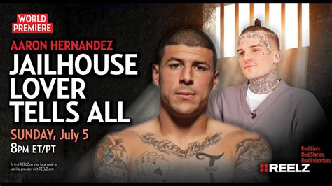 aaron hernandez s jailhouse lover to tell all in reelz special