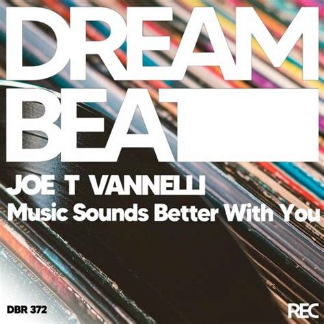 Joe T Vannelli Music Sounds Better With You Club Mix [tech House]