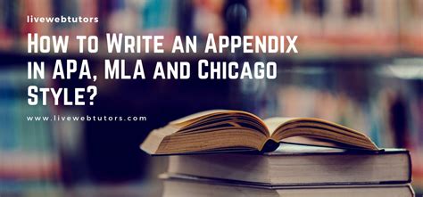 write  appendix   mla  chicago style livewebtutors