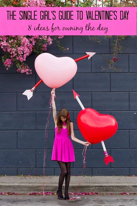 The Single Girl S Guide To Valentine S Day 8 Ideas For Owning The Day