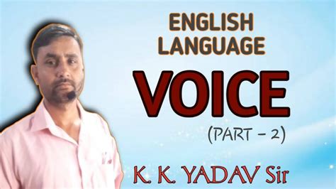 English Language Voice Part 2 By K K Yadav Sir Youtube