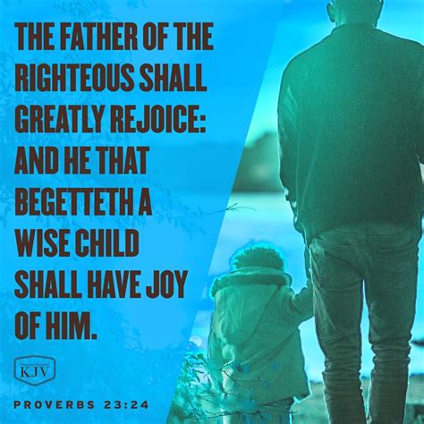 The Father Of The Righteous Shall Greatly Rejoice And He That