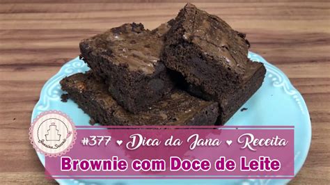 brownie com doce de leite receita dica da jana 377 por janaina suconic youtube
