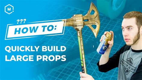 quickly build large props  printing guide youtube