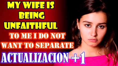 My Wife Is Being Unfaithful But I Don T Want To Separate From Her