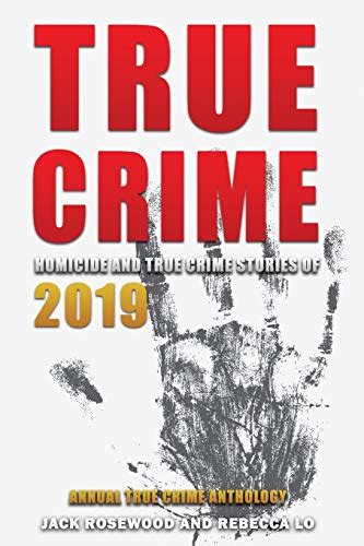 true crime 2019 homicide true crime stories of 2019 annual true crime