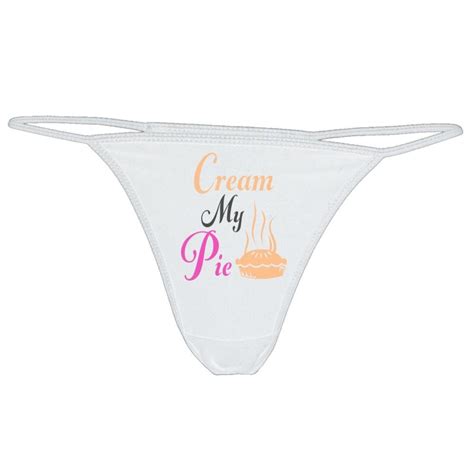 Cream My Pie Thong Funny Panties Naughty Panties Ddlg Etsy