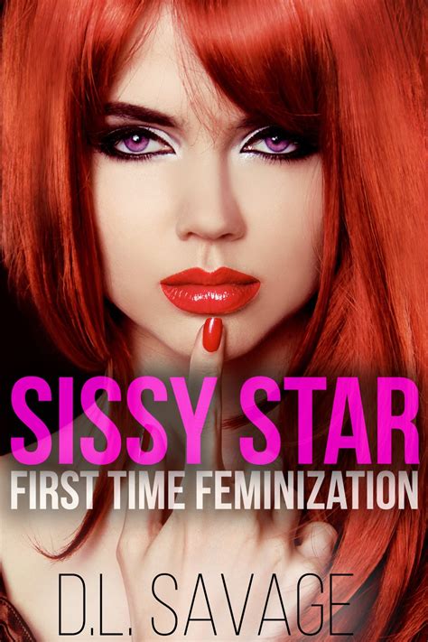 Sissy Star First Time Feminization Novella Ebook Savage