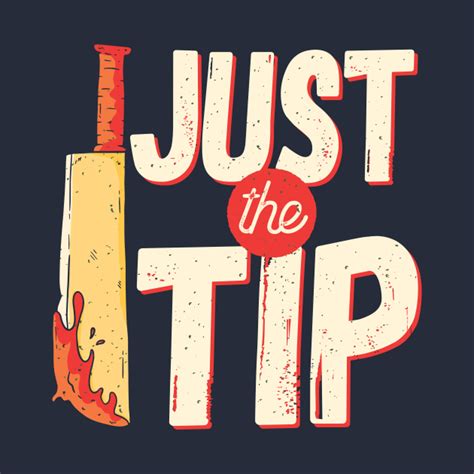 Just The Tip Horror Movie Parody Just The Tip Tapestry Teepublic