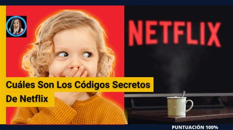 Cuáles Son Los Códigos Secretos De Netflix