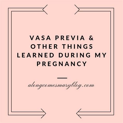 Vasa Previa And Other Things Learned During My Pregnancy Along Comes Mary