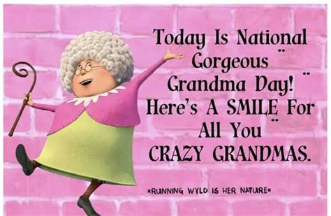 Today Is National Gorgeous Grandma Day Heres A Smile For All You
