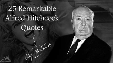 25 remarkable alfred hitchcock quotes magicalquote