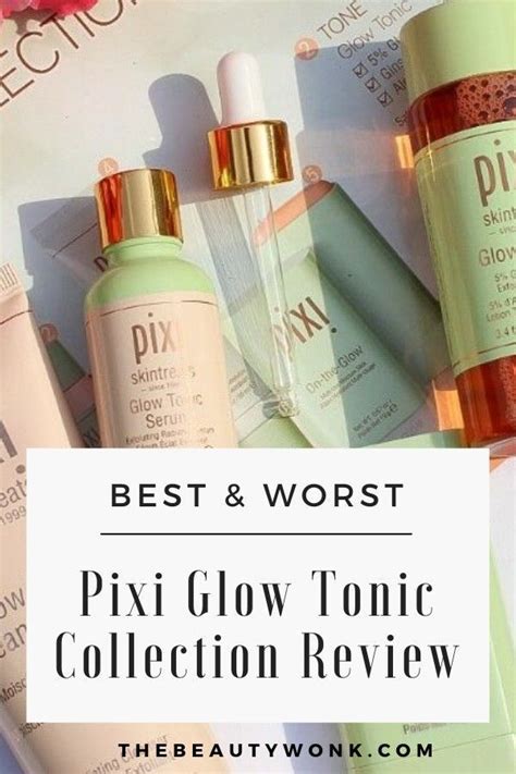Pixi Glow Tonic Collection Hits And Misses The Beauty Wonk In 2020