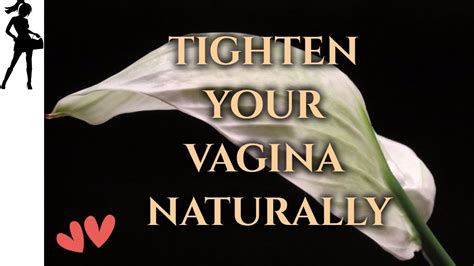 How To Tighten Your Vagina Natutally Youtube