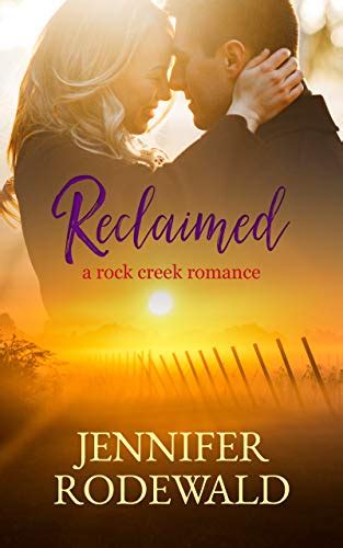 Reclaimed A Rock Creek Romance Kindle Edition By Rodewald Jennifer