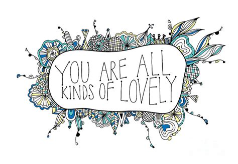 You Are All Kinds Of Lovely Digital Art By Susan Claire