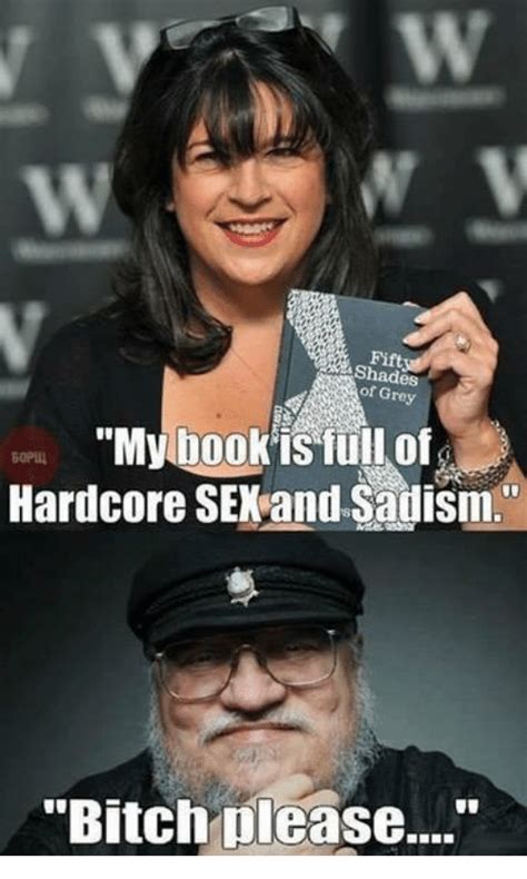 Shades Grey My Book Is Full Of Hardcore Sex And Sadism Bitch Please