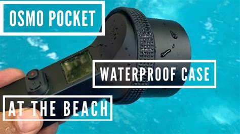 osmo pocket waterproof case   beach youtube
