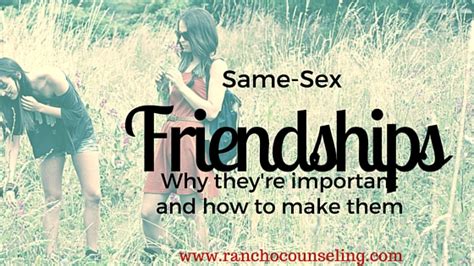 Same Sex Friendships Why They’re Important And How To Make Them