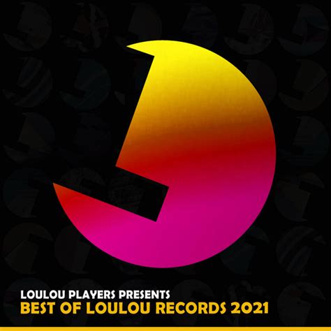 loulou players presents best of loulou records 2021 compilation by