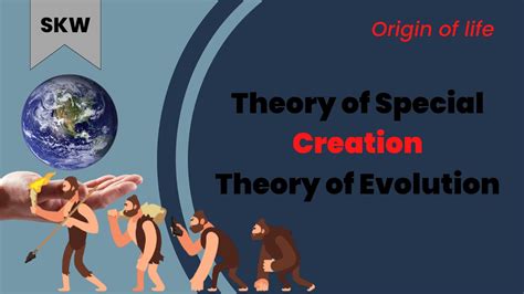 theory  special creation theory  evolution origin  life biology skw youtube