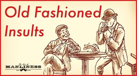 50 old fashioned insults the art of manliness