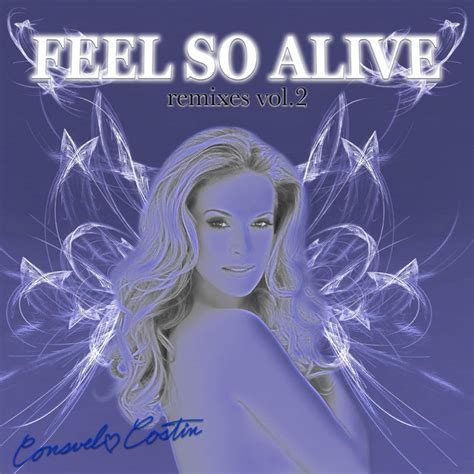 feel  alive remixes volume album  consuelo costin spotify