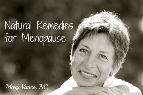 6 Natural Remedies For Menopausal Symptoms Mary Vance Nc