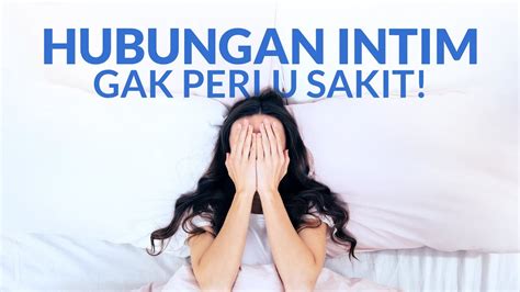 Supaya Gak Sakit Saat Berhubungan Intim Ini Tips Buat Para Perempuan