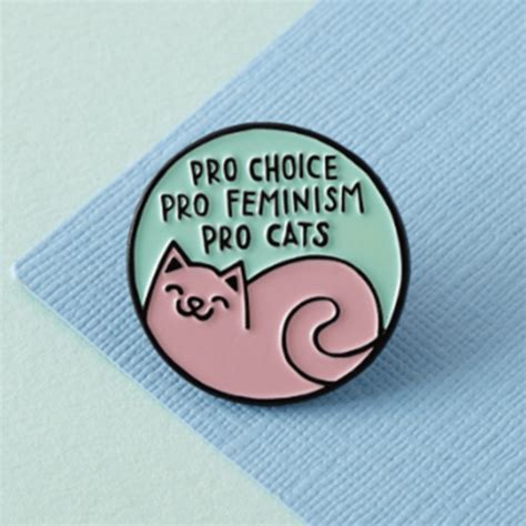 pro choice pro feminism pro cats enamel pin feminist apparel