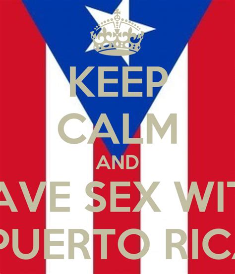keep calm and have sex with a puerto rican poster allan keep calm o