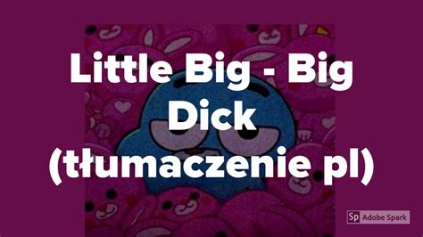 Little Big Big Dick Tłumaczenie Pl Youtube
