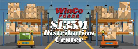 Winco To Open 135 Million Distribution Center On Valentines Day