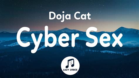 doja cat cyber sex lyrics i like the view you re my