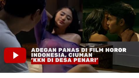 [full Hot 18 ] Adegan Panas Di Film Horor Indonesia Ciuman Kkn Di