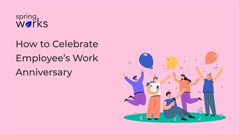 celebrating work anniversary employee milestones springworks blog
