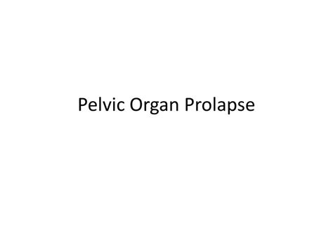 ppt female pelvic organ prolapse powerpoint presentation id 1392548