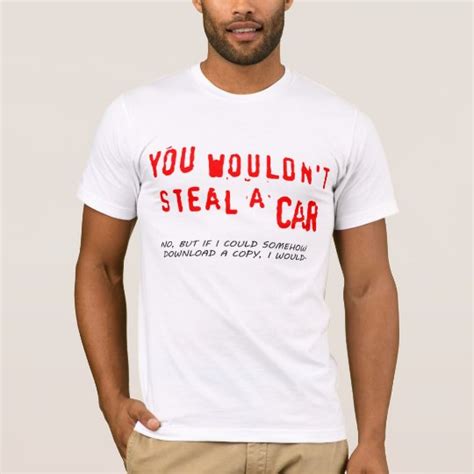 you wouldn t steal a car t shirt au
